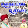About Karnal Baba Ki Jeevani Song